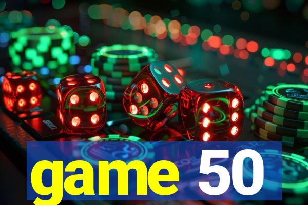 game 50